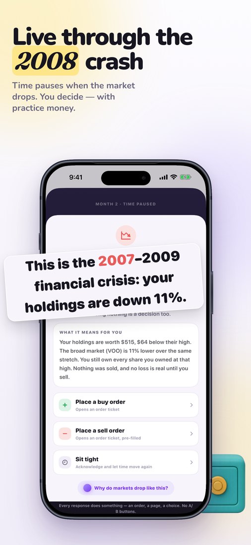 Live through the 2008 crash. Time pauses when the market drops. You decide — with practice money.
